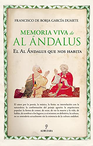 Imagen de archivo de MEMORIA VIVA DE AL NDALUS. EL AL NDALUS QUE NOS HABITA a la venta por KALAMO LIBROS, S.L.