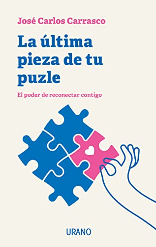 Beispielbild fr La ltima pieza de tu puzle: El poder de reconectar contigo (Crecimiento personal) zum Verkauf von medimops