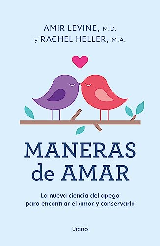 9788418714313: Maneras de amar: La nueva ciencia del apego para encontrar el amor y conservarlo (Crecimiento personal)