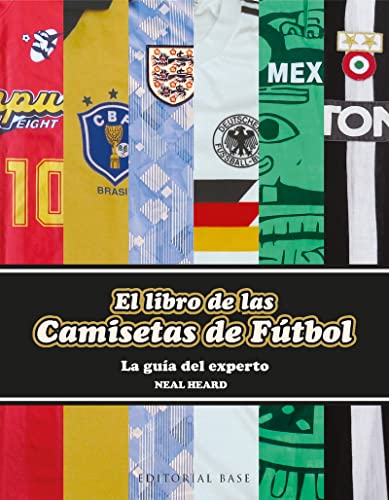 Stock image for EL LIBRO DE LAS CAMISETAS DE FTBOL. LA GUA DEL EXPERTO for sale by KALAMO LIBROS, S.L.