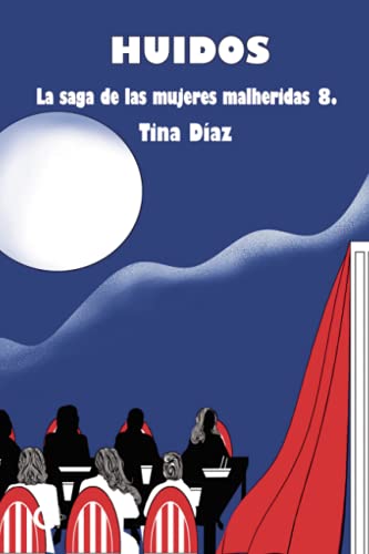 Beispielbild fr HUIDOS: LA SAGA DE LAS MUJERES HERIDAS 8 (Spanish Edition) zum Verkauf von Housing Works Online Bookstore