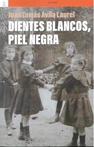 Stock image for DIENTES BLANCOS, PIEL NEGRA. for sale by KALAMO LIBROS, S.L.