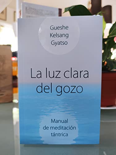 Beispielbild fr La luz clara del gozo: Manual de meditacin tntrica zum Verkauf von GF Books, Inc.