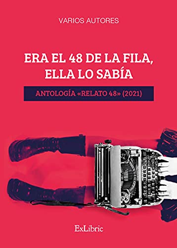Imagen de archivo de Era el 48 de la fila, ella lo saba. Antologa Relato 48 (2021) (Spanish Edition) a la venta por ALLBOOKS1