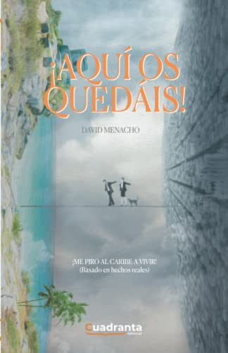 Stock image for Aqu os quedis!: Me piro al Caribe a vivir! (Spanish Edition) for sale by Lucky's Textbooks