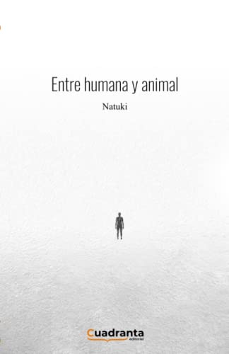 Stock image for Entre humana y animal (Spanish Edition) for sale by GF Books, Inc.