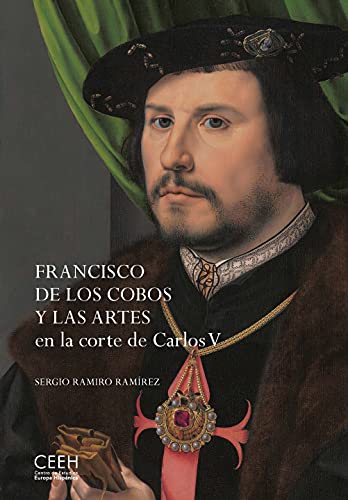 Imagen de archivo de FRANCISCO DE LOS COBOS Y LAS ARTES EN LA CORTE DE CARLOS V. a la venta por KALAMO LIBROS, S.L.