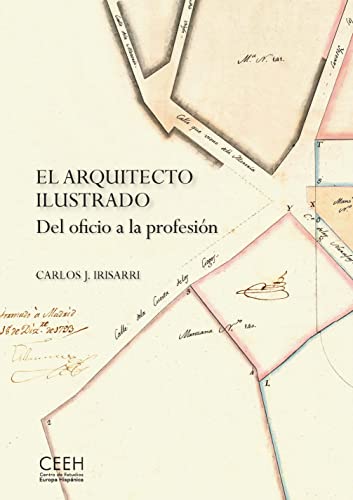 Imagen de archivo de EL ARQUITECTO ILUSTRADO. DEL OFICIO A LA PROFESIN. a la venta por KALAMO LIBROS, S.L.