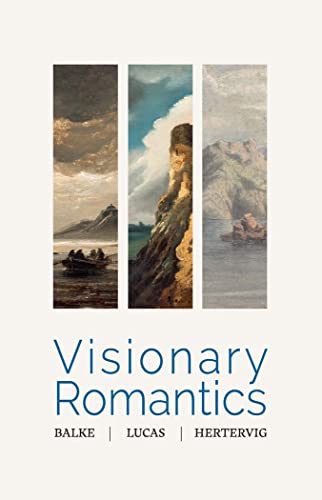 Imagen de archivo de VISIONARY ROMANTICS. BALKE, LUCAS, HERTERVIG a la venta por KALAMO LIBROS, S.L.