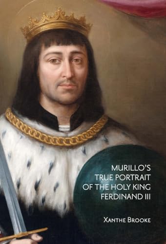 Stock image for MURILLO`S TRUE PORTRAIT OF THE HOLY KING FERDINAND III for sale by KALAMO LIBROS, S.L.