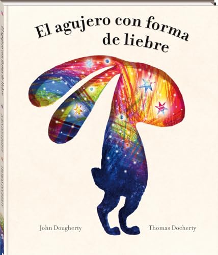 Stock image for EL AGUJERO CON FORMA DE LIEBRE for sale by Siglo Actual libros