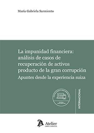 Imagen de archivo de LA IMPUNIDAD FINANCIERA ANALISIS DE CASOS DE RECUPERACION a la venta por Antrtica