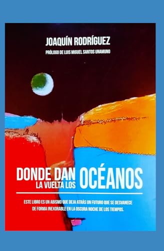 Beispielbild fr DONDE DAN LA VUELTA LOS OCANOS (Spanish Edition) zum Verkauf von California Books