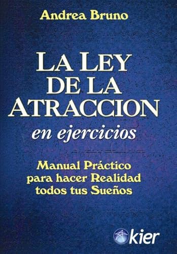 Stock image for LA LEY DE ATRACCION EN EJERCICIOS. MANUAL PRACTICO PARA HACER REALIDAD TODOS TUS SUEOS for sale by KALAMO LIBROS, S.L.