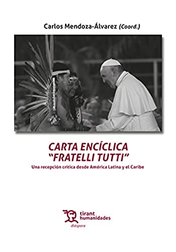 Imagen de archivo de CARTA ENCCLICA FRATELLI TUTTI UNA RECEPCIN CRTICA DESDE AMRICA LATINA Y EL CARIBE a la venta por KALAMO LIBROS, S.L.