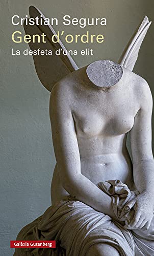 Imagen de archivo de Gent d'ordre: La desfeta d'una elit (Llibres en catal) a la venta por medimops