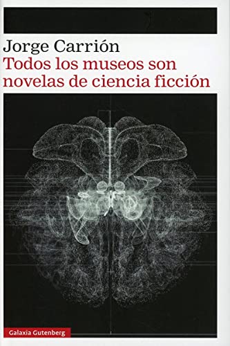 Beispielbild fr Todos los museos son novelas de ciencia ficcin (Narrativa) zum Verkauf von medimops
