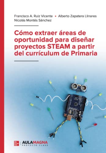 Beispielbild fr Cmo extraer reas de oportunidad para disear proyectos STEAM a partir del currculum de Primaria (Spanish Edition) zum Verkauf von GF Books, Inc.