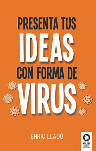 Beispielbild fr Presenta tus ideas con forma de virus (Spanish Edition) zum Verkauf von California Books