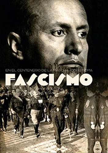 Imagen de archivo de FASCISMO. TOMO I: DOCTRINA. EN EL CENTENARIO DE LA MARCHA SOBRE ROMA a la venta por KALAMO LIBROS, S.L.