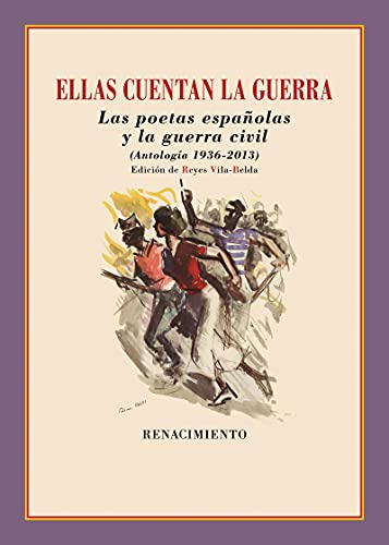 Beispielbild fr ELLAS CUENTAN LA GUERRA. LAS POETAS ESPAOLAS Y LA GUERRA CIVIL (ANTOLOGIA 1936-2013) zum Verkauf von KALAMO LIBROS, S.L.
