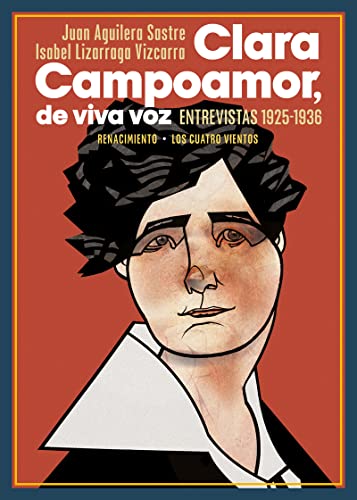 Stock image for CLARA CAMPOAMOR, DE VIVA VOZ: ENTREVISTAS, 1925-1936 for sale by KALAMO LIBROS, S.L.