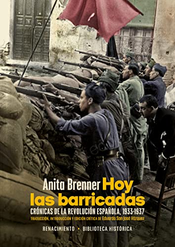 Imagen de archivo de HOY LAS BARRICADAS: CRONICAS DE LA REVOLUCION ESPAOLA, 1933-1937 a la venta por KALAMO LIBROS, S.L.