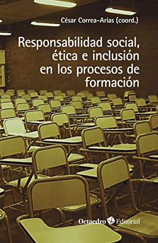 Imagen de archivo de RESPONSABILIDAD SOCIAL, ETICA E INCLUSION EN LOS PROCESOS DE FORMACION. a la venta por KALAMO LIBROS, S.L.