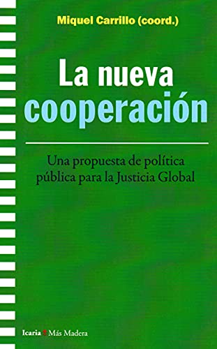 Imagen de archivo de La nueva cooperacin: Una propuesta de poltica pblica para la Justicia Global a la venta por AG Library