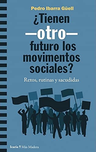 9788418826108: Tienen -otro- futuro los movimientos sociales?: Retos, rutinas y sacudidas: 167 (Ms Madera)
