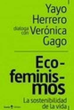 Stock image for ECOFEMINISMOS. LA SOSTENIBILIDAD DE LA VIDA for sale by KALAMO LIBROS, S.L.