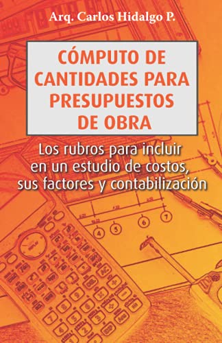 Stock image for Cmputo de cantidades para presupuestos de obra: Los rubros para incluir en un estudio de costos, sus factores y contabilizacin (Spanish Edition) for sale by Book Deals