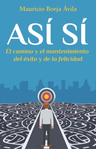 Stock image for As s: El camino y el mantenimiento del  xito y de la felicidad (Spanish Edition) for sale by ThriftBooks-Dallas