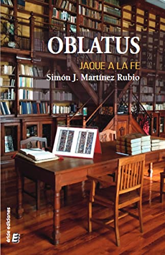 Imagen de archivo de OBLATUS. JAQUE A LA FE. a la venta por KALAMO LIBROS, S.L.