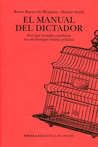 Beispielbild fr El manual del dictador: Por qu la mala conducta es casi siempre buena poltica (Biblioteca de Ensayo / Serie mayor, Band 124) zum Verkauf von medimops