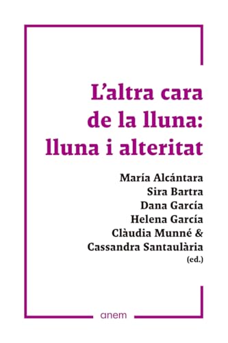 Beispielbild fr L'ALTRA CARA DE LA LLUNA: LLUNA I ALTERITAT zum Verkauf von KALAMO LIBROS, S.L.