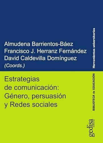 Imagen de archivo de ESTRATEGIAS DE COMUNICACIN: GNERO, PERSUASIN Y REDES SOCIALES a la venta por KALAMO LIBROS, S.L.