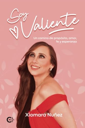 Beispielbild fr Soy valiente: Un camino de propsito, amor, fe y esperanza (Spanish Edition) zum Verkauf von Red's Corner LLC