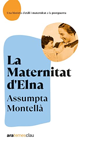 Stock image for La Maternitat d'Elna. NE 2022 (Ara Temes Clau) for sale by medimops