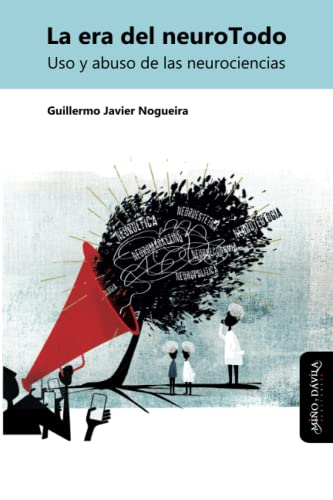 9788418929304: La era del neuroTodo: Uso y abuso de las neurociencias (Estudios PSI) (Spanish Edition)