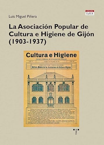 9788418932267: La Asociacin Popular de Cultura e Higiene de Gijn (1903-1937)