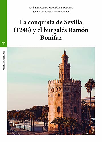 Stock image for La conquista de Sevilla (1248) y el burgals Ramn Bonifaz for sale by Agapea Libros