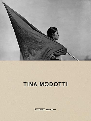 Stock image for Tina Modotti: La F�brica Essentials for sale by Russell Books