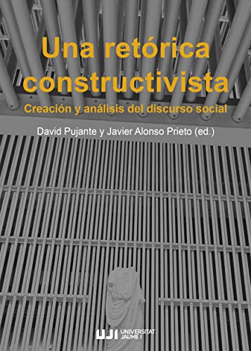 Stock image for UNA RETRICA CONSTRUCTIVISTA. CREACIN Y ANLISIS DEL DISCURSO SOCIAL for sale by Hiperbook Espaa