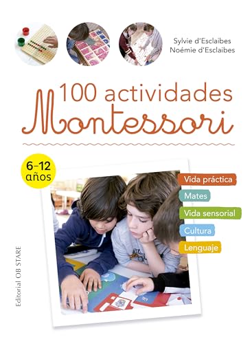 Imagen de archivo de 100 Actividades Montessori (Spanish Edition) a la venta por Lakeside Books