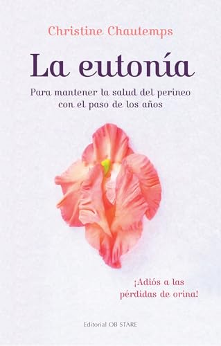 Beispielbild fr La eutona: Para mantener la salud del perineo con el paso de los aos (Spanish Edition) zum Verkauf von Lakeside Books