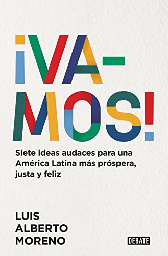 Imagen de archivo de Vamos!: 7 ideas audaces para una Amrica Latina ms prspera, justa y feliz / L e ts Do This! 7 Bold Ideas for a More Prosperous, More Equitable, and Happi (Spanish Edition) a la venta por Lucky's Textbooks