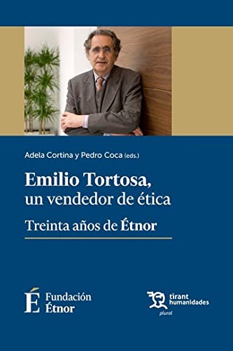 Imagen de archivo de EMILIO TORTOSA, UN VENDEDOR DE ETICA. TREINTA AOS DE ETNOR a la venta por KALAMO LIBROS, S.L.