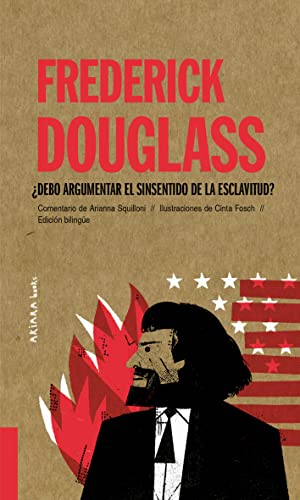 Imagen de archivo de Frederick Douglass: ¿Debo Argumentar El Sinsentido de la Esclavitud? Volume 8 a la venta por ThriftBooks-Dallas