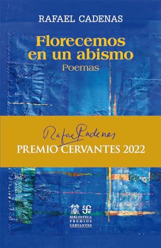 Stock image for FLORECEMOS EN UN ABISMO. POEMAS. PREMIO CERVANTES 2022 for sale by KALAMO LIBROS, S.L.